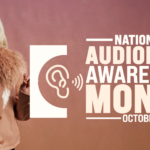 HEAR TODAY, HEAR TOMORROW: CELEBRATING AUDIOLOGY AWARENESS MONTH
